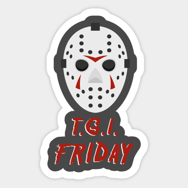 T.G.I. Friday (the 13th) Sticker by n23tees